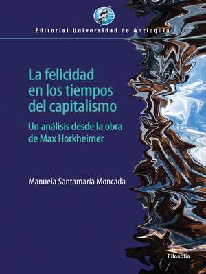 cover image of La felicidad en los tiempos del capitalismo